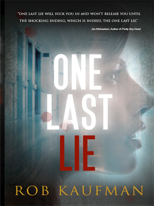 Title details for One Last Lie by Rob Kaufman - Available